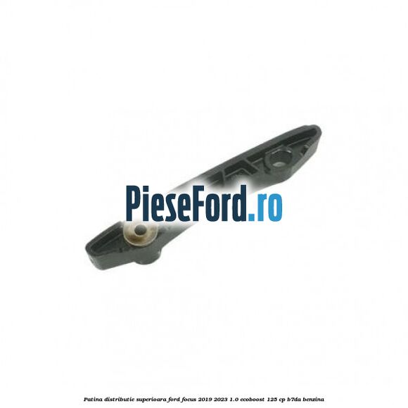 Patina distributie superioara Ford Focus 2019-2023 1.0 EcoBoost 125 cp B7DA benzina