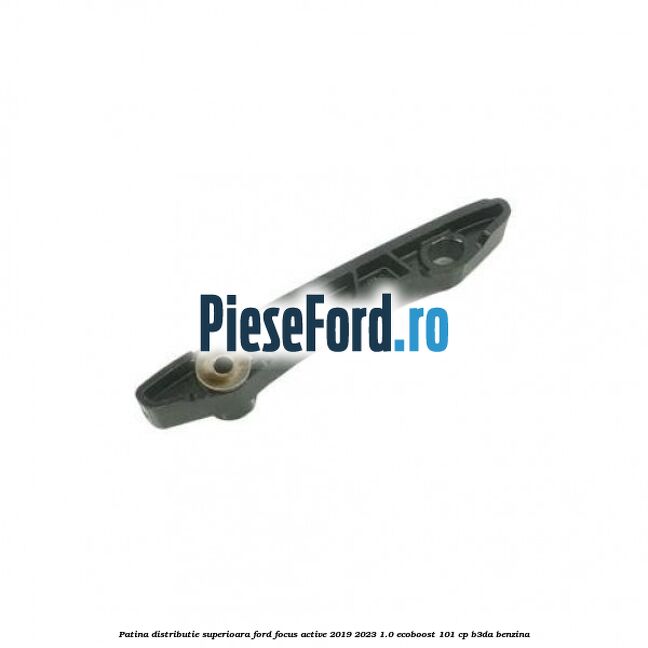 Patina distributie superioara Ford Focus Active 2019-2023 1.0 EcoBoost 101 cp B3DA benzina