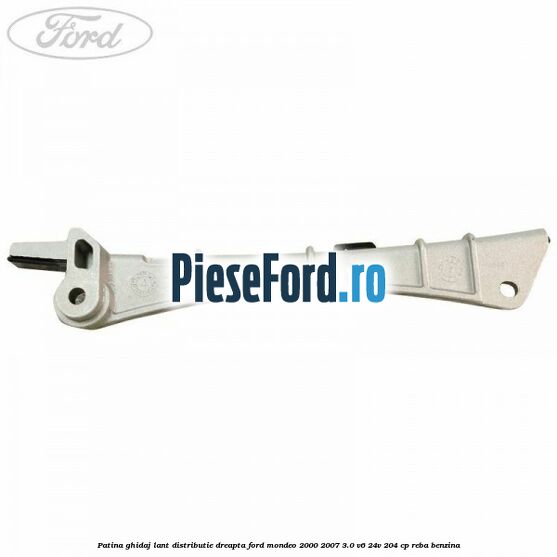 Patina ghidaj lant distributie dreapta Ford Mondeo 2000-2007 3.0 V6 24V 204 cp REBA benzina