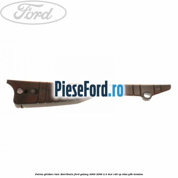 Patina ghidare lant distributie Ford Galaxy 2000-2006 2.3 4x4 145 cp E5SA, Y5B benzina
