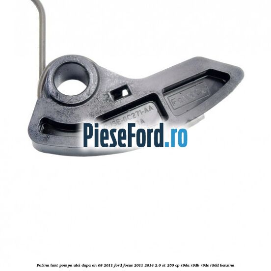 Patina lant pompa ulei dupa an 08/2011 Ford Focus 2011-2014 2.0 ST 250 cp R9DA, R9DB, R9DC, R9DD benzina