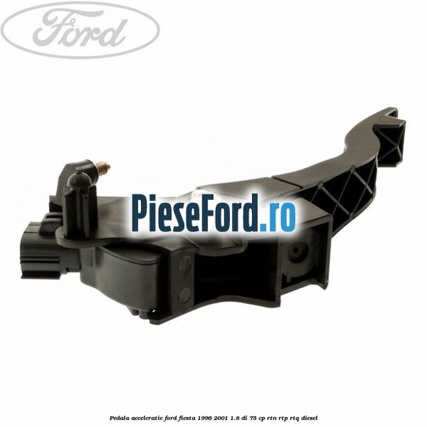 Pedala acceleratie Ford Fiesta 1996-2001 1.8 DI 75 cp Pedala acceleratie Ford Fiesta 1996-2001 1.8 DI 75 cp RTN, RTP, RTQ diesel