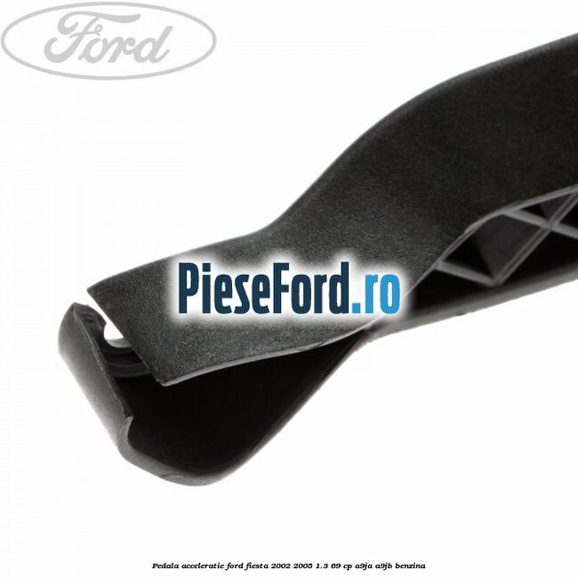 Pedala acceleratie Ford Fiesta 2002-2005 1.3 69 cp A9JA, A9JB benzina