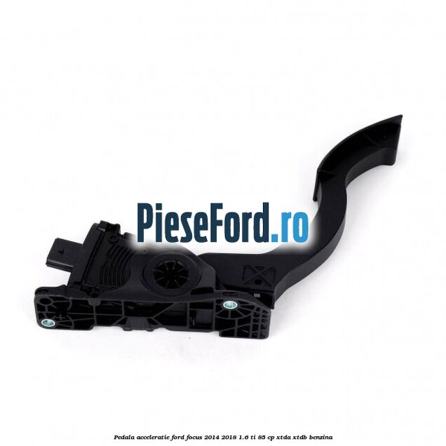 Pedala acceleratie Ford Focus 2014-2018 1.6 Ti 85 cp XTDA, XTDB benzina