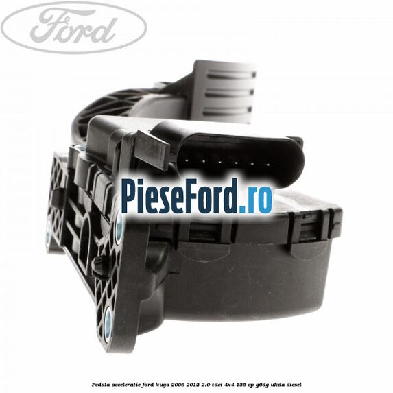 Pedala acceleratie Ford Kuga 2008-2012 2.0 TDCi 4x4 136 cp G6DG, UKDA diesel