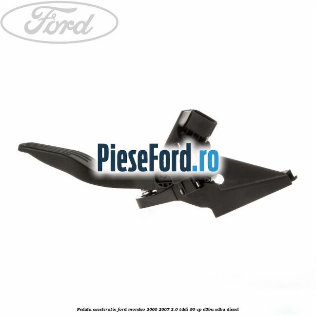 Pedala acceleratie Ford Mondeo 2000-2007 2.0 TDDI 90 cp D5BA, SDBA diesel
