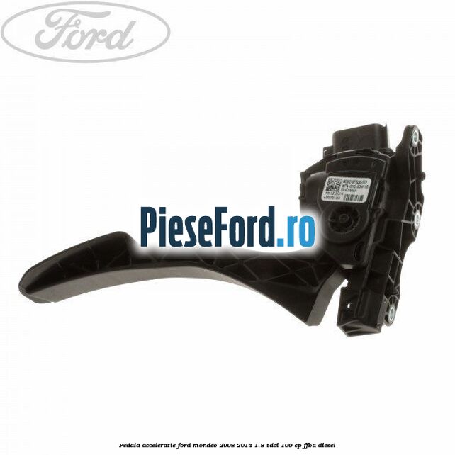 Pedala acceleratie Ford Mondeo 2008-2014 1.8 TDCi 100 cp