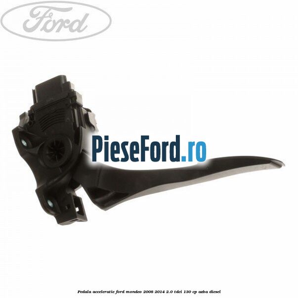 Pedala acceleratie Ford Mondeo 2008-2014 2.0 TDCi 130 cp AZBA diesel