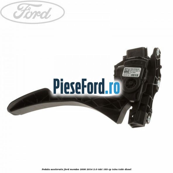 Pedala acceleratie Ford Mondeo 2008-2014 2.0 TDCi 163 cp