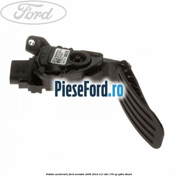 Pedala acceleratie Ford Mondeo 2008-2014 2.2 TDCi 175 cp Q4BA diesel