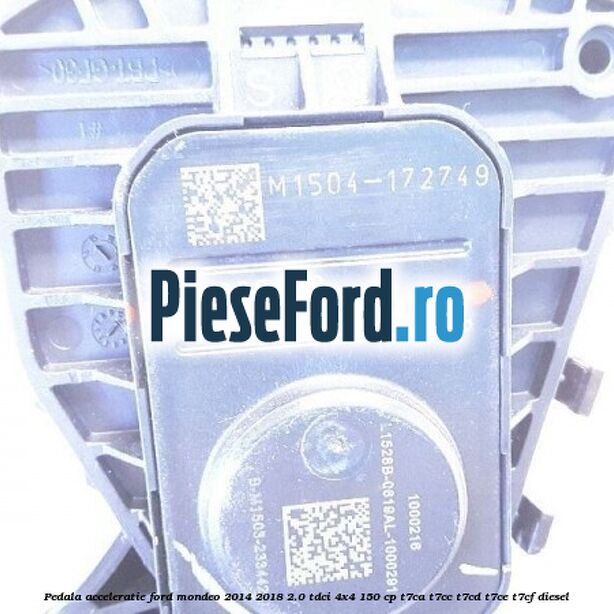 Pedala acceleratie Ford Mondeo 2014-2018 2.0 TDCi 4x4 150 cp T7CA, T7CC, T7CD, T7CE, T7CF diesel