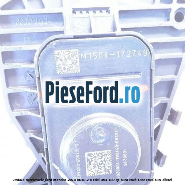 Pedala acceleratie Ford Mondeo 2014-2018 2.0 TDCi 4x4 180 cp T8CA, T8CB, T8CC, T8CD, T8CL diesel