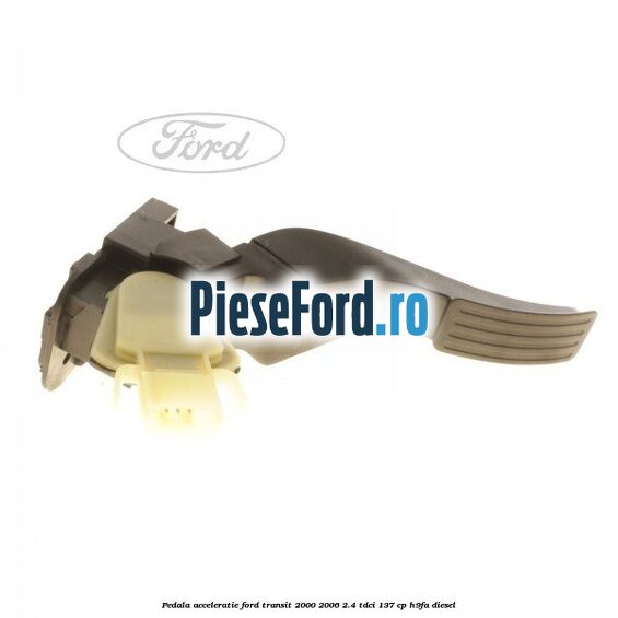 Pedala acceleratie Ford Transit 2000-2006 2.4 TDCi 137 cp H9FA diesel