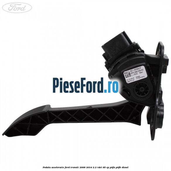 Pedala acceleratie Ford Transit 2006-2014 2.2 TDCi 85 cp P8FA, P8FB diesel