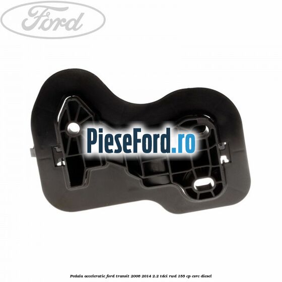 Pedala acceleratie Ford Transit 2006-2014 2.2 TDCi RWD 155 cp Pedala acceleratie Ford Transit 2006-2014 2.2 TDCi RWD 155 cp CVRC diesel