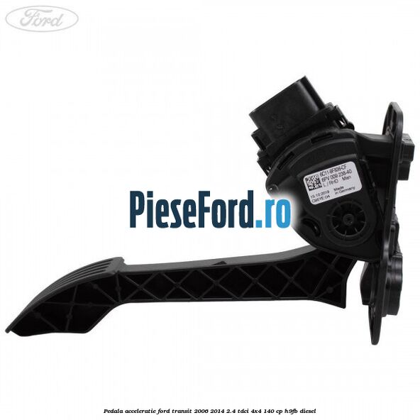 Pedala acceleratie Ford Transit 2006-2014 2.4 TDCi 4x4 140 cp H9FB diesel