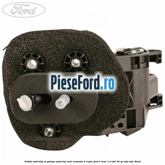 Pedala ambreiaj cu pompa ambreiaj cutie manuala 5 trepte Ford B-Max 1.5 TDCi 95 cp XVJA, XVJC diesel