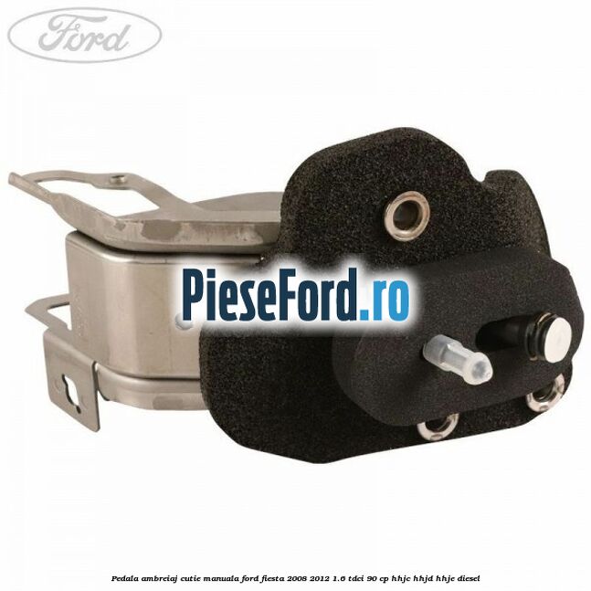 Pedala ambreiaj cutie manuala Ford Fiesta 2008-2012 1.6 TDCi 90 cp HHJC, HHJD, HHJE diesel