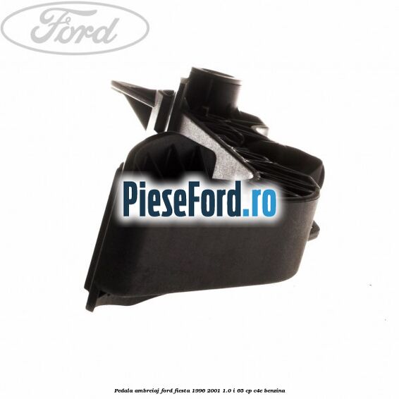 Pedala ambreiaj Ford Fiesta 1996-2001 1.0 i 65 cp C4E benzina