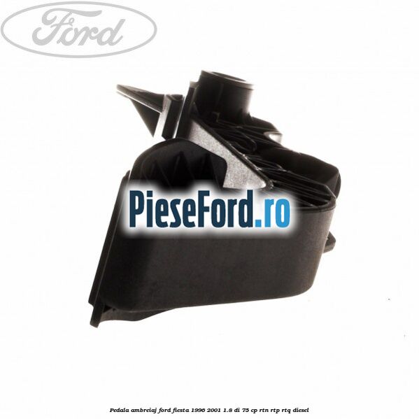 Pedala ambreiaj Ford Fiesta 1996-2001 1.8 DI 75 cp RTN, RTP, RTQ diesel