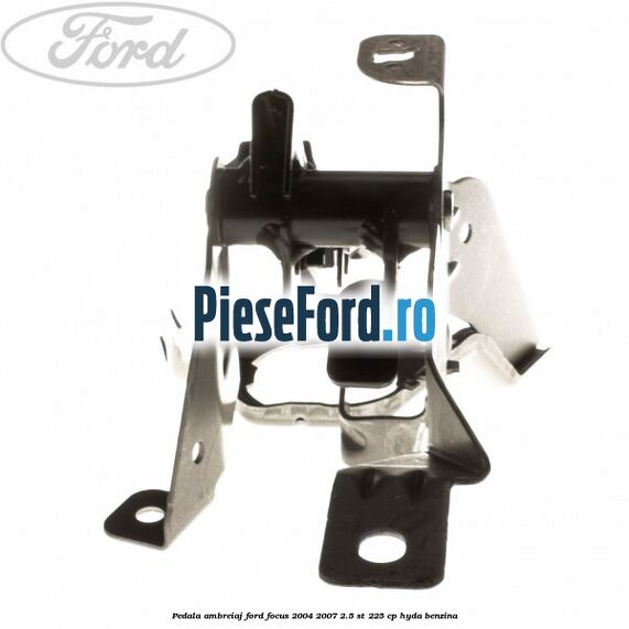 Pedala ambreiaj Ford Focus 2004-2007 2.5 ST 225 cp Pedala ambreiaj Ford Focus 2004-2007 2.5 ST 225 cp HYDA benzina