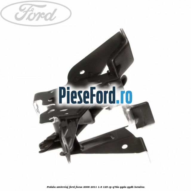 Pedala ambreiaj Ford Focus 2008-2011 1.8 125 cp Q7DA, QQDA, QQDB benzina