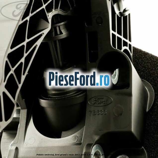 Pedala ambreiaj Ford Grand C-Max 2011-2015 1.6 Ti 125 cp PNDA, PNDD benzina