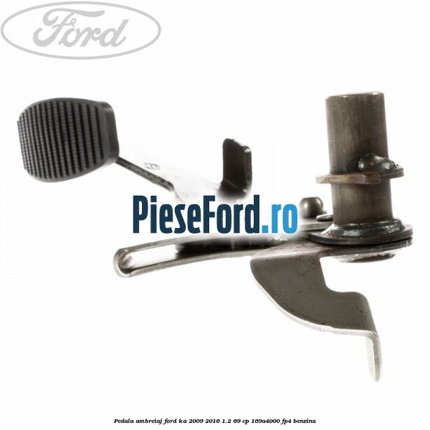 Pedala ambreiaj Ford Ka 2009-2016 1.2 69 cp 169A4000, FP4 benzina