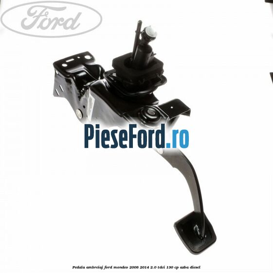 Pedala ambreiaj Ford Mondeo 2008-2014 2.0 TDCi 130 cp AZBA diesel