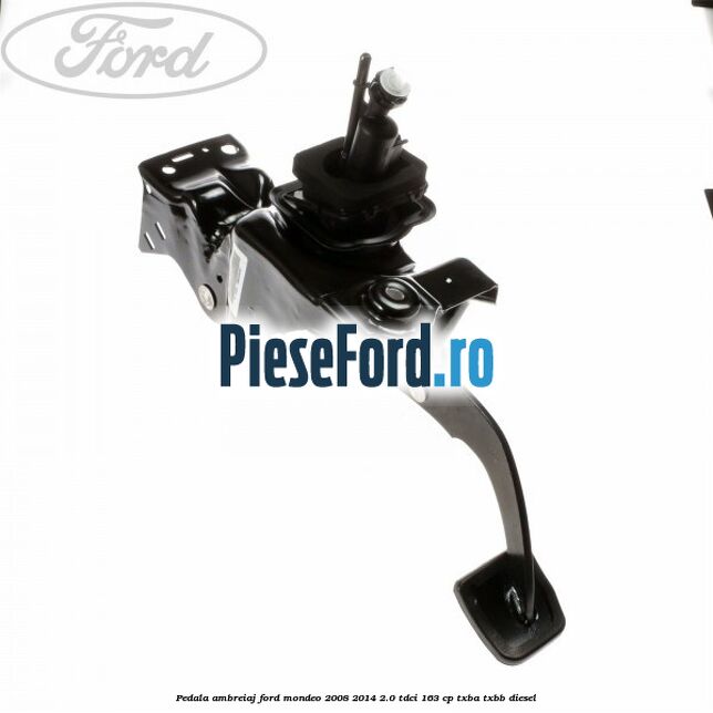 Pedala ambreiaj Ford Mondeo 2008-2014 2.0 TDCi 163 cp TXBA, TXBB diesel