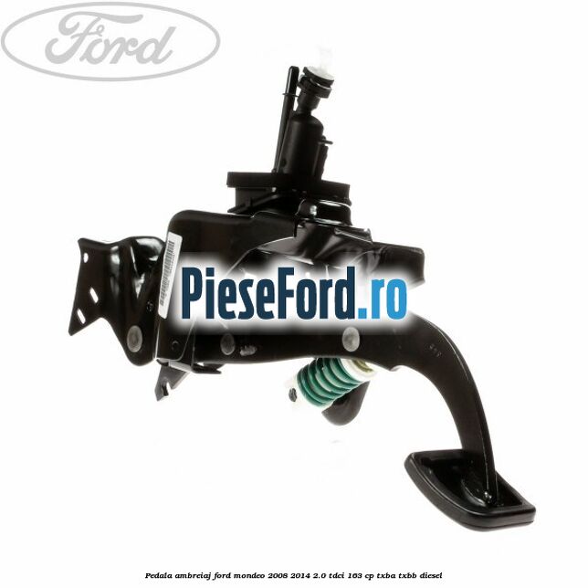 Pedala ambreiaj Ford Mondeo 2008-2014 2.0 TDCi 163 cp Pedala ambreiaj Ford Mondeo 2008-2014 2.0 TDCi 163 cp TXBA, TXBB diesel