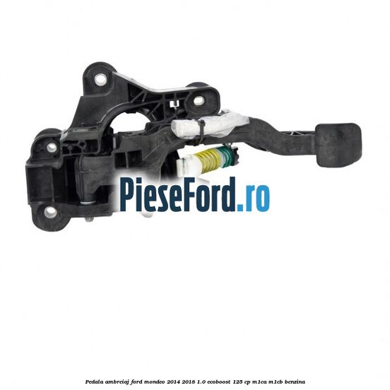 Pedala ambreiaj Ford Mondeo 2014-2018 1.0 EcoBoost 125 cp M1CA, M1CB benzina
