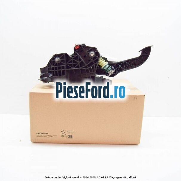 Pedala ambreiaj Ford Mondeo 2014-2018 1.6 TDCi 115 cp NGCA, U3CA diesel