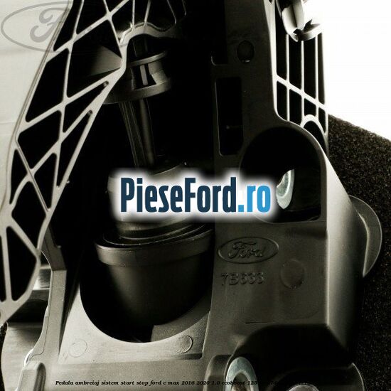 Pedala ambreiaj sistem start stop Ford C-Max 2016-2020 1.0 EcoBoost 125 cp Pedala ambreiaj sistem start stop Ford C-Max 2016-2020 1.0 EcoBoost 125 cp B7DA, M1DA, M1DD benzina