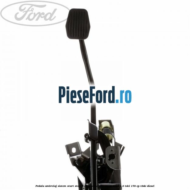 Pedala ambreiaj sistem start stop Ford Grand C-Max 2016-2020 2.0 TDCi 170 cp T8DE diesel