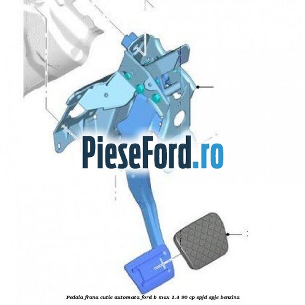 Pedala frana cutie automata Ford B-Max 1.4 90 cp SPJD, SPJE benzina