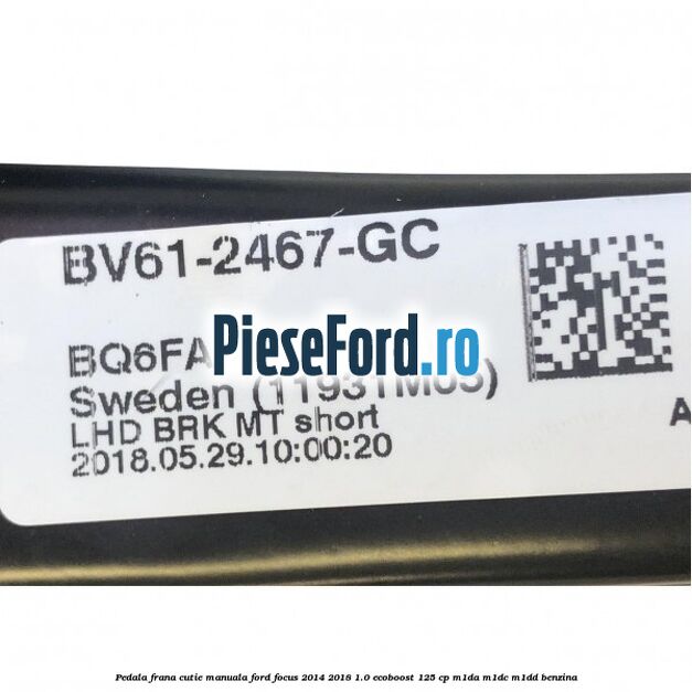 Pedala frana cutie manuala Ford Focus 2014-2018 1.0 EcoBoost 125 cp M1DA, M1DC, M1DD benzina