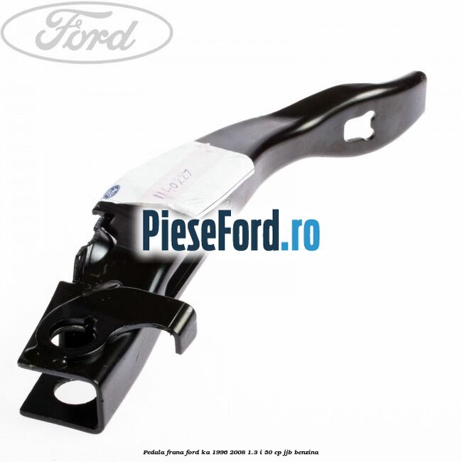 Pedala frana Ford Ka 1996-2008 1.3 i 50 cp Pedala frana Ford Ka 1996-2008 1.3 i 50 cp JJB benzina