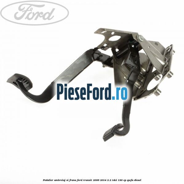 Pedalier ambreiaj si frana Ford Transit 2006-2014 2.2 TDCi 130 cp QWFA diesel