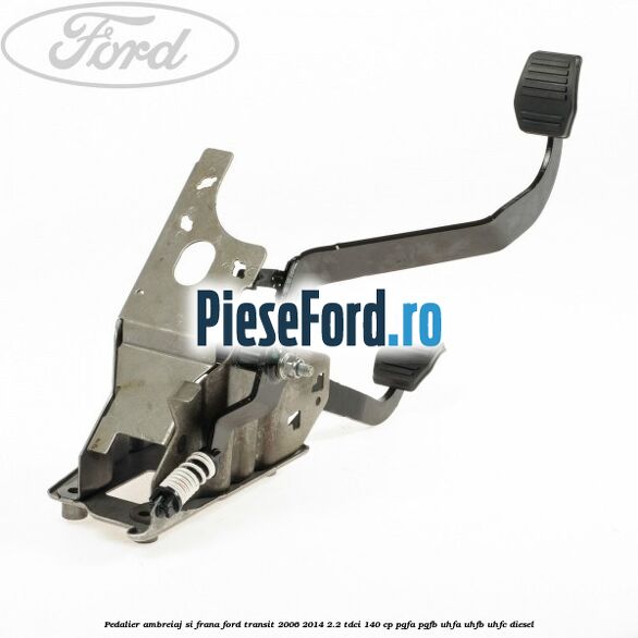 Pedalier ambreiaj si frana Ford Transit 2006-2014 2.2 TDCi 140 cp PGFA, PGFB, UHFA, UHFB, UHFC diesel