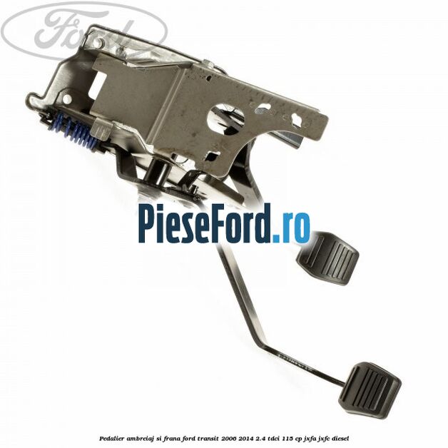 Pedalier ambreiaj si frana Ford Transit 2006-2014 2.4 TDCi 115 cp JXFA, JXFC diesel