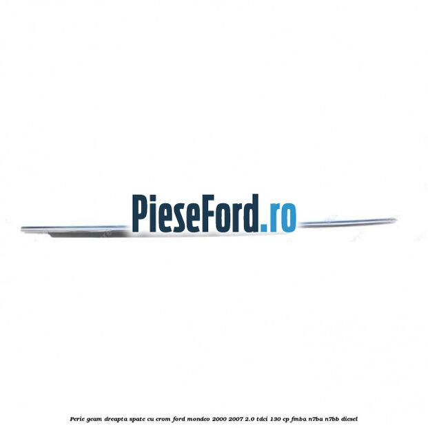 Perie geam dreapta spate cu crom Ford Mondeo 2000-2007 2.0 TDCi 130 cp FMBA, N7BA, N7BB diesel