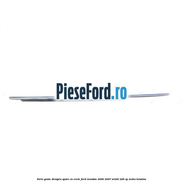 Perie geam dreapta spate cu crom Ford Mondeo 2000-2007 ST220 226 cp Perie geam dreapta spate cu crom Ford Mondeo 2000-2007 ST220 226 cp MEBA benzina