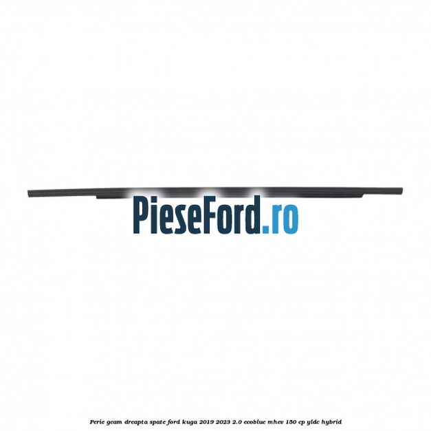 Perie geam dreapta spate Ford Kuga 2019-2023 2.0 EcoBlue mHEV 150 cp YLDC hybrid