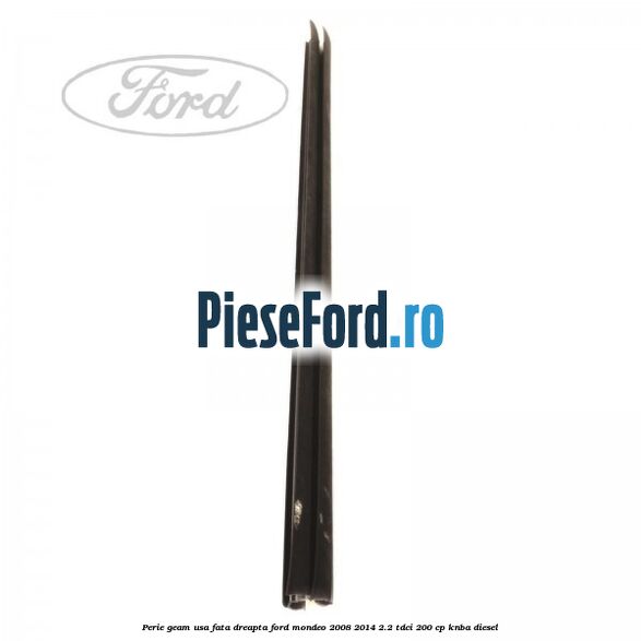 Perie geam usa fata dreapta Ford Mondeo 2008-2014 2.2 TDCi 200 cp KNBA diesel