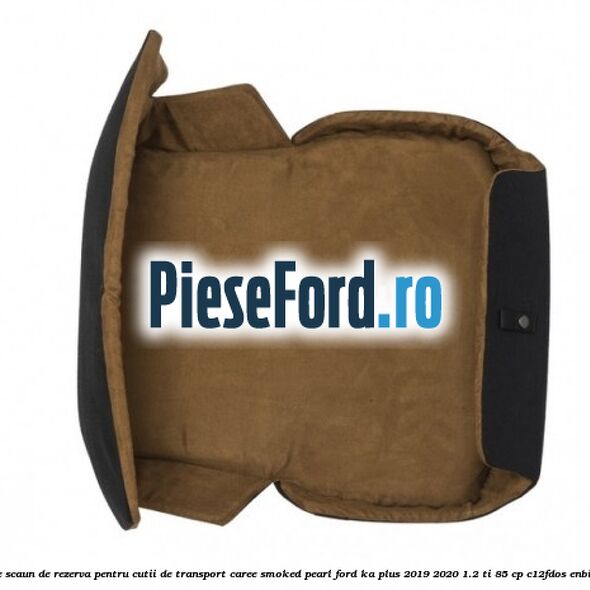 Perna de scaun de rezerva pentru cutii de transport Caree Smoked Pearl Ford Ka plus 2019-2020 1.2 Ti 85 cp C12FDOS, ENBI benzina