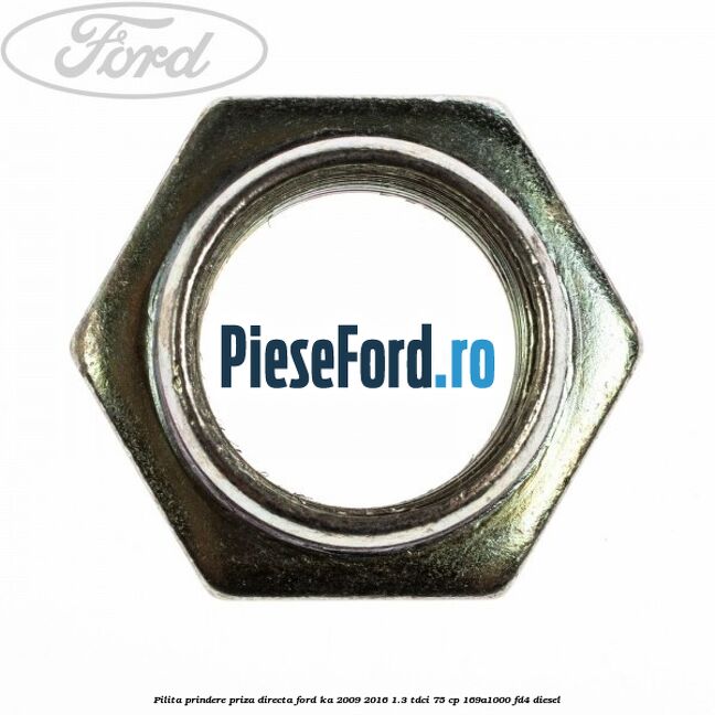 Pilita prindere priza directa Ford Ka 2009-2016 1.3 TDCi 75 cp 169A1000, FD4 diesel