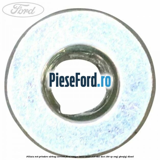 Piliuta M6 prindere airbag cortina Ford Ranger 2012-2015 2.2 TDCi 4x4 150 cp Piliuta M6 prindere airbag cortina Ford Ranger 2012-2015 2.2 TDCi 4x4 150 cp ENQJ, GBVAJQJ diesel