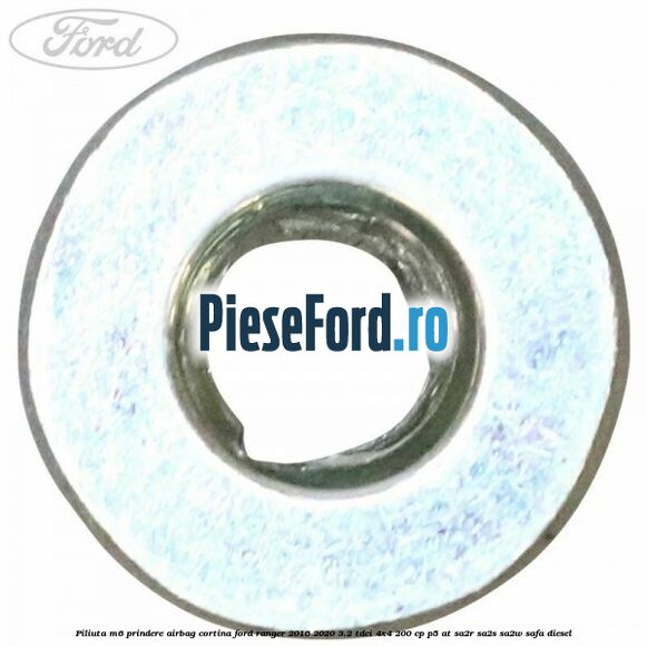 Piliuta M6 prindere airbag cortina Ford Ranger 2016-2020 3.2 TDCi 4x4 200 cp Piliuta M6 prindere airbag cortina Ford Ranger 2016-2020 3.2 TDCi 4x4 200 cp P5-AT, SA2R, SA2S, SA2W, SAFA diesel