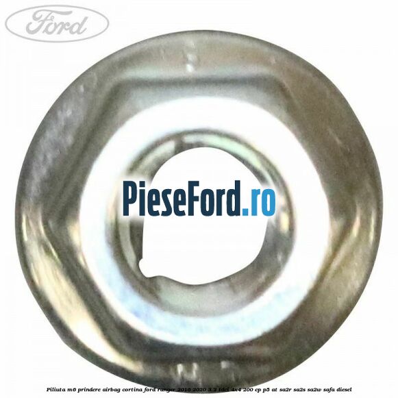 Piliuta M6 prindere airbag cortina Ford Ranger 2016-2020 3.2 TDCi 4x4 200 cp Piliuta M6 prindere airbag cortina Ford Ranger 2016-2020 3.2 TDCi 4x4 200 cp P5-AT, SA2R, SA2S, SA2W, SAFA diesel